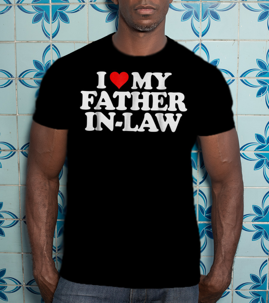 I Love My Father In-Law Heart T-Shirt