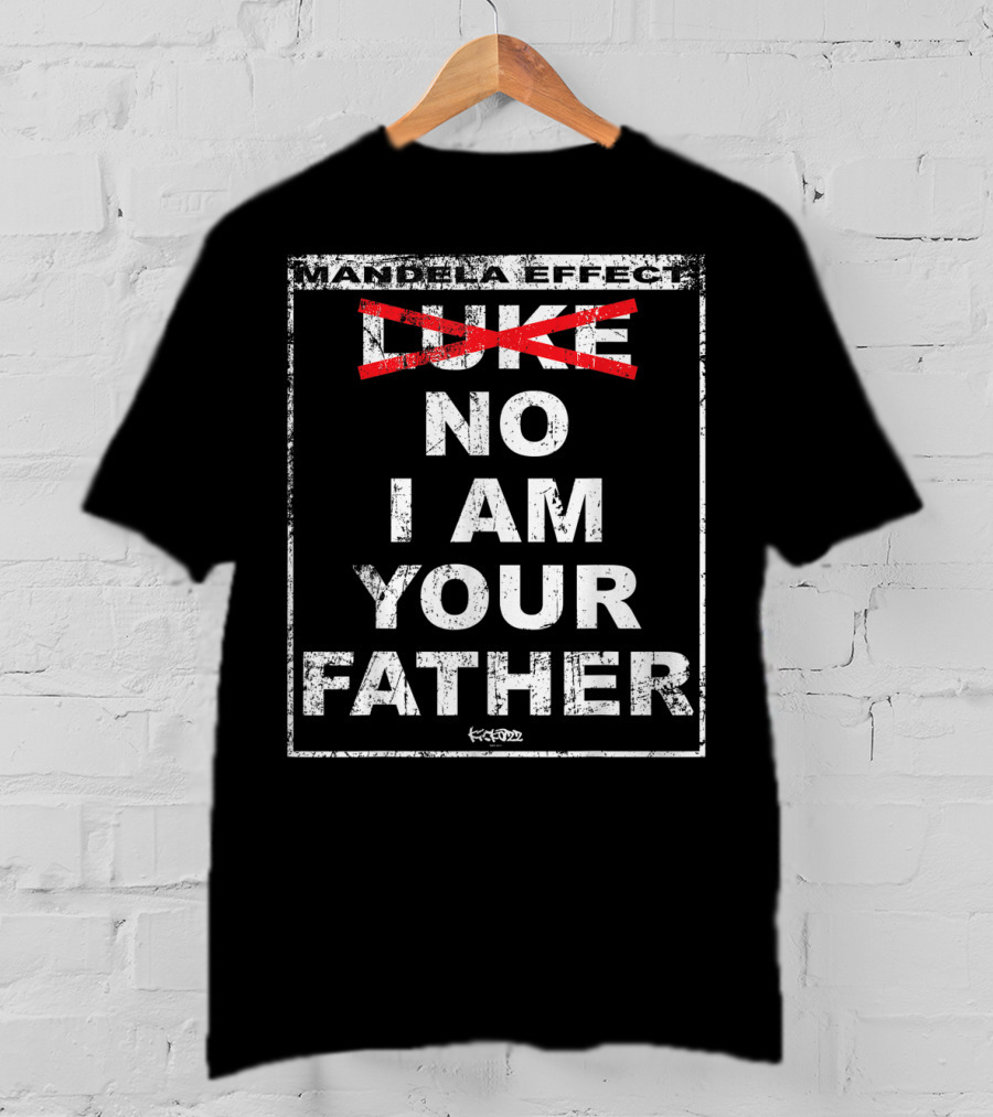 Mandela Effect No I Am Your Father T-Shirt