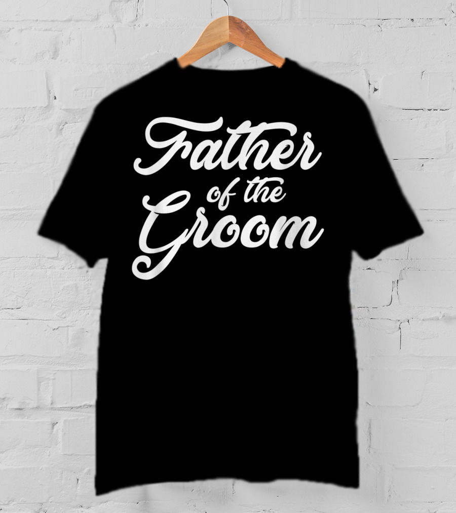 Father Of The Groom Wedding Party Mens Grooms T-Shirt