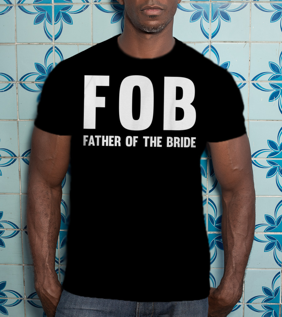FOB Father Of The Bride Mens Fob T-Shirt