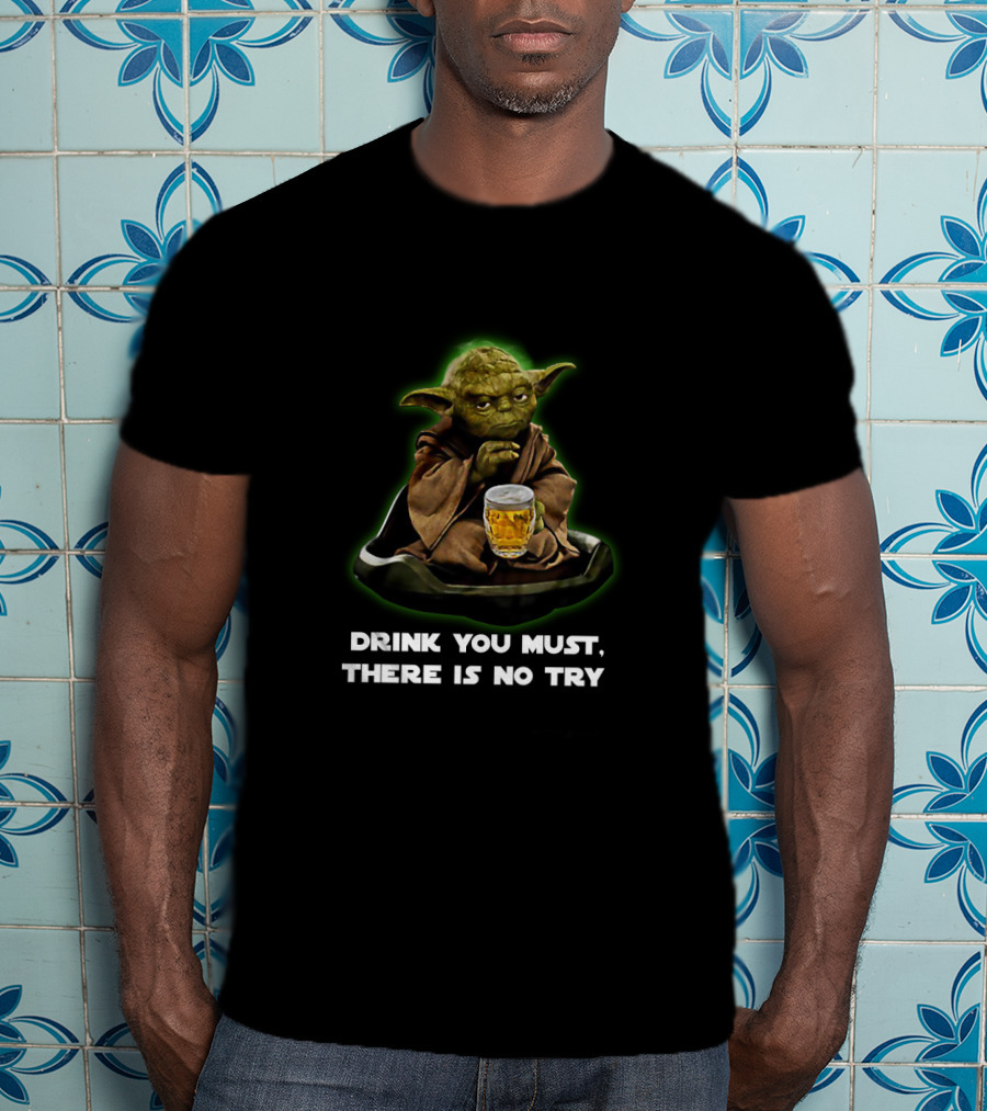 Star Wars Yoda Drink You Must There Is No Try T-Shirt