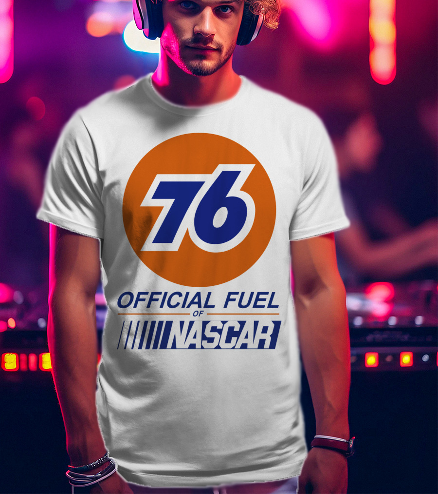 76 Official Fuel Of NASCAR T-Shirt