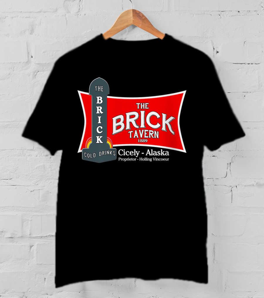 The Brick Tavern Cold Drinks Cicely Alaska Northern Exposure 1889 T-Shirt