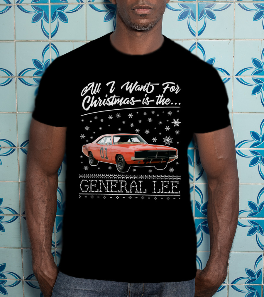 All I Want For Christmas Is The General Lee Dukes Of Hazzard 01 Car T-Shirt