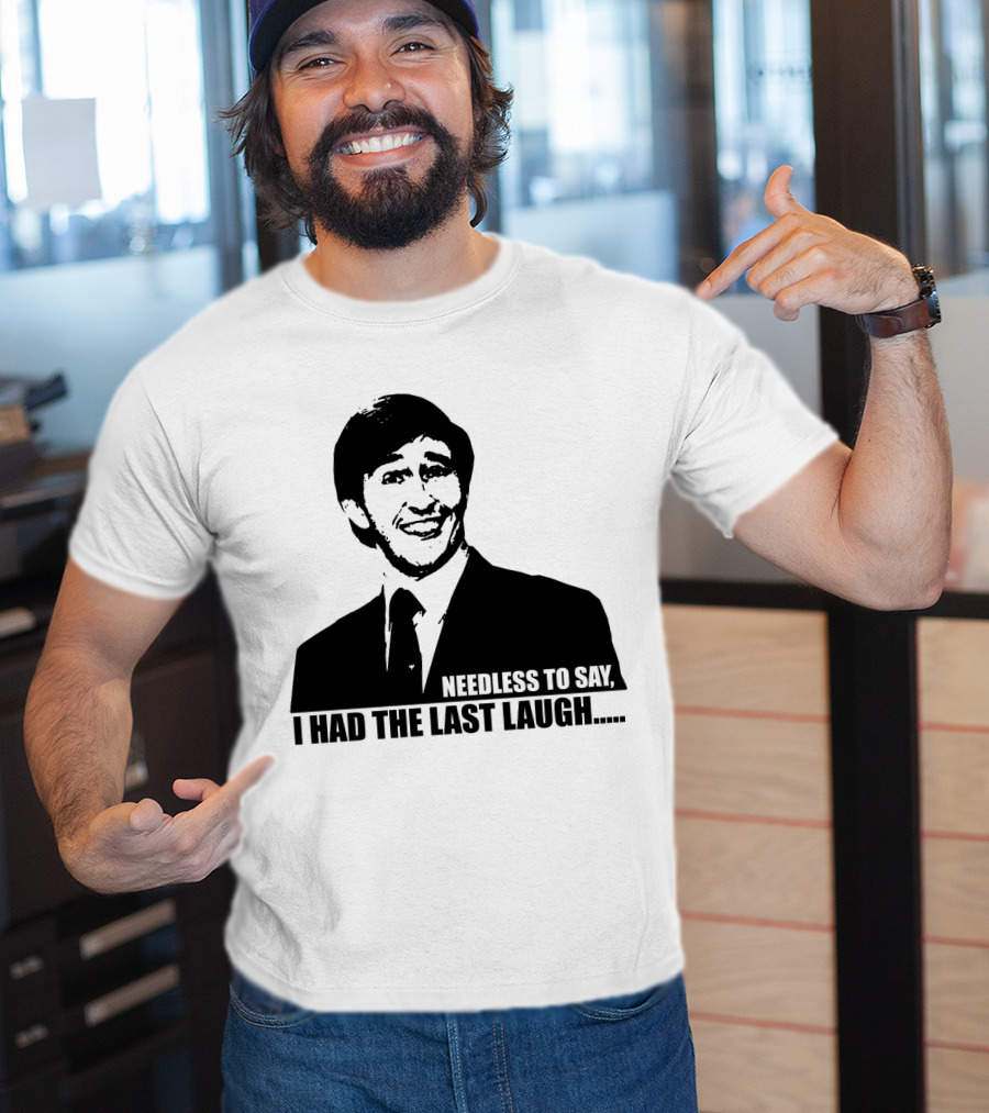 Needless To Say I Had The Last Laugh Alan Partridge T-Shirt