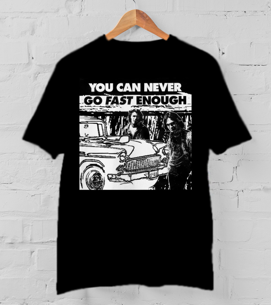 You Can Never Go Fast Enough Two Lane Blacktop Classic Car Adventure T-Shirt