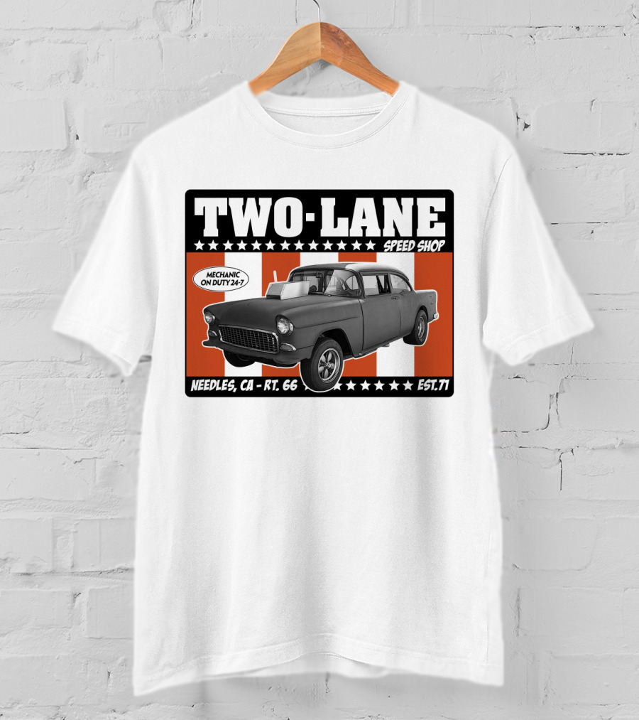 Two Lane Speed Shop Route 66 Needles CA Mechanic On Duty 24-7 Classic Car Est 71 T-Shirt