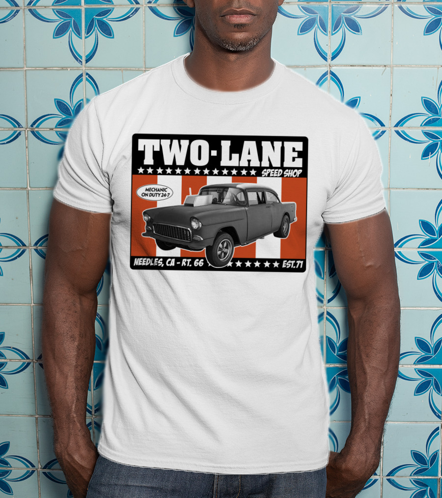 Two Lane Speed Shop Route 66 Needles CA Mechanic On Duty 24-7 Classic Car Est 71 T-Shirt