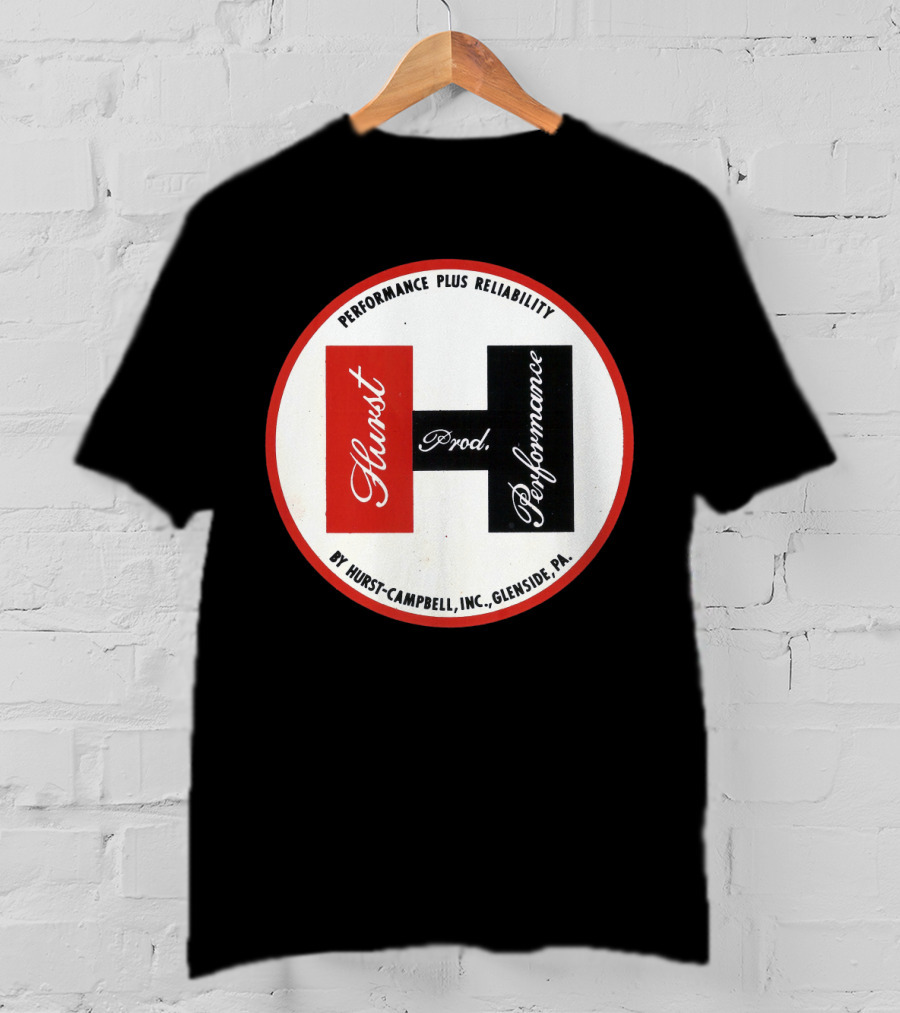 Hurst Performance Plus Reliability Hurst-Campbell Inc. Glenside PA T-Shirt