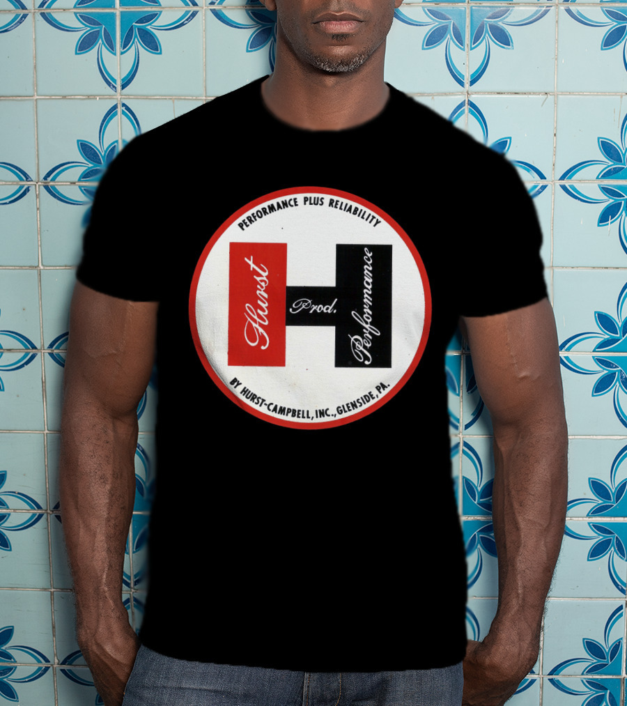 Hurst Performance Plus Reliability Hurst-Campbell Inc. Glenside PA T-Shirt