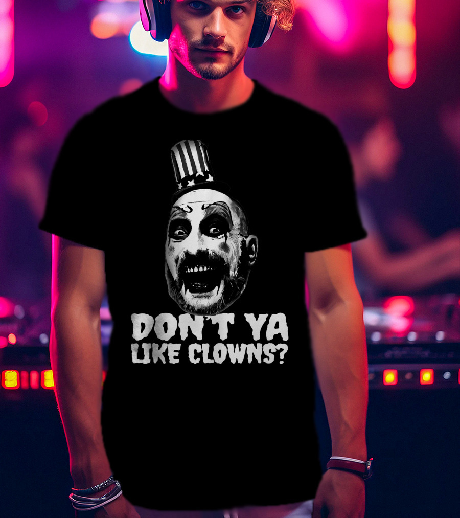 Captain Spaulding Don't Ya Like Clowns Graphic With Patriotic Hat T-Shirt