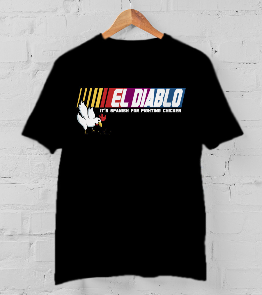 Talladega Nights El Diablo It's Spanish For Fighting Chicken T-Shirt