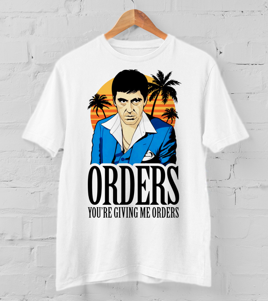 ORDERS You're Giving Me Orders Scarface Palm Trees T-Shirt