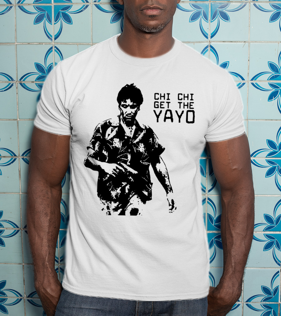 Scarface Chi Chi Get The Yayo Iconic Scene T-Shirt