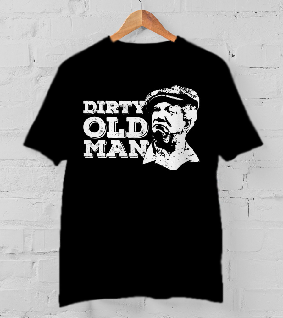 Sanford And Son Dirty Old Man Fred Sanford T-Shirt
