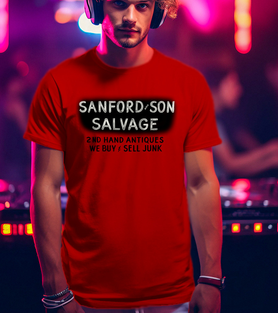 Sanford And Son Salvage 2Nd Hand Antiques We Buy And Sell Junk T-Shirt