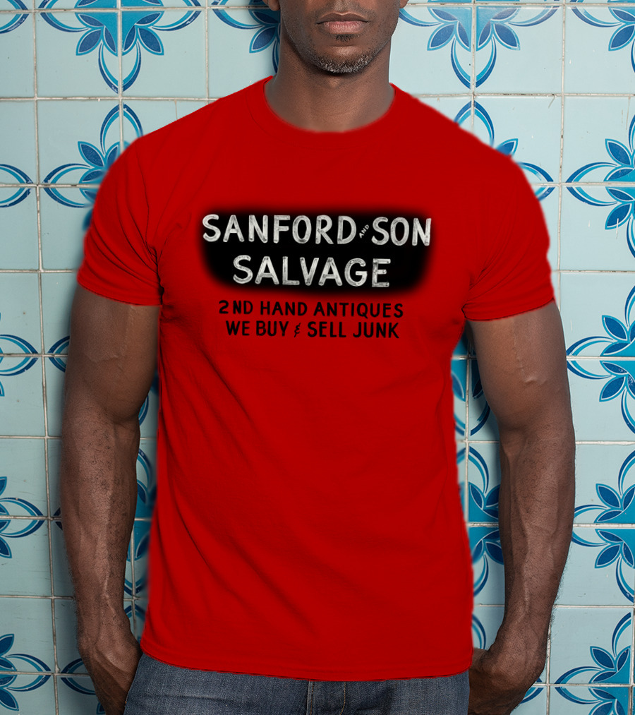 Sanford And Son Salvage 2Nd Hand Antiques We Buy And Sell Junk T-Shirt