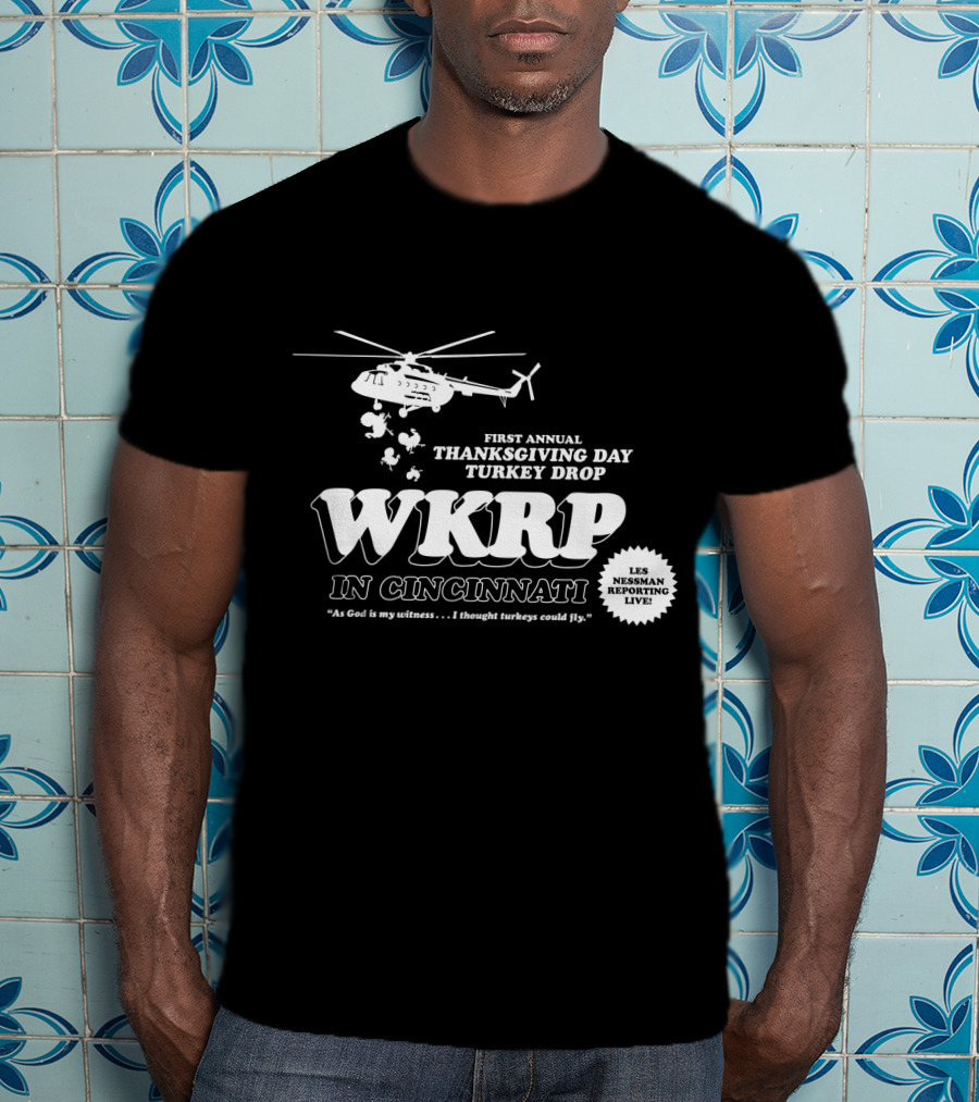 First Annual WKRP Thanksgiving Day Turkey Drop In Cincinnati Les Nessman Reporting Live T-Shirt