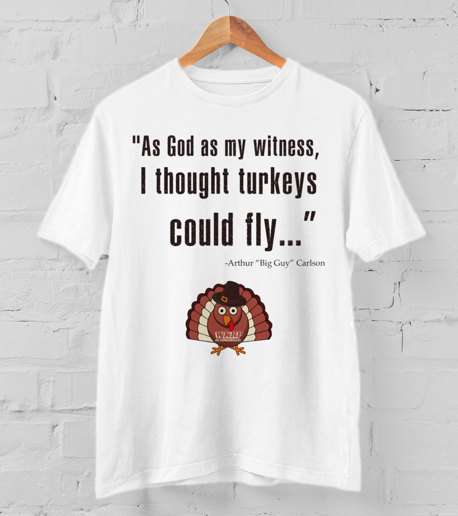 As God As My Witness I Thought Turkeys Could Fly WKRP In Cincinnati Arthur Carlson T-Shirt