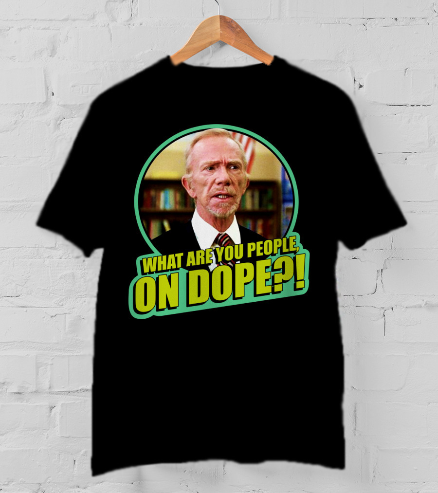 Fast Times At Ridgemont High What Are You People On Dope T-Shirt