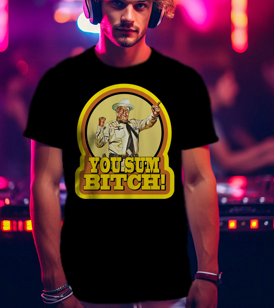 Smokey And The Bandit You Sum Bitch Vintage Image T-Shirt