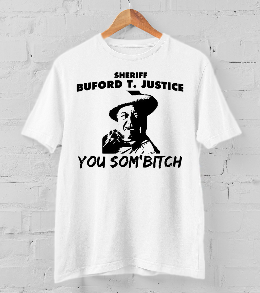 Buford T. Justice You Som'Bitch Smokey And The Bandit T-Shirt