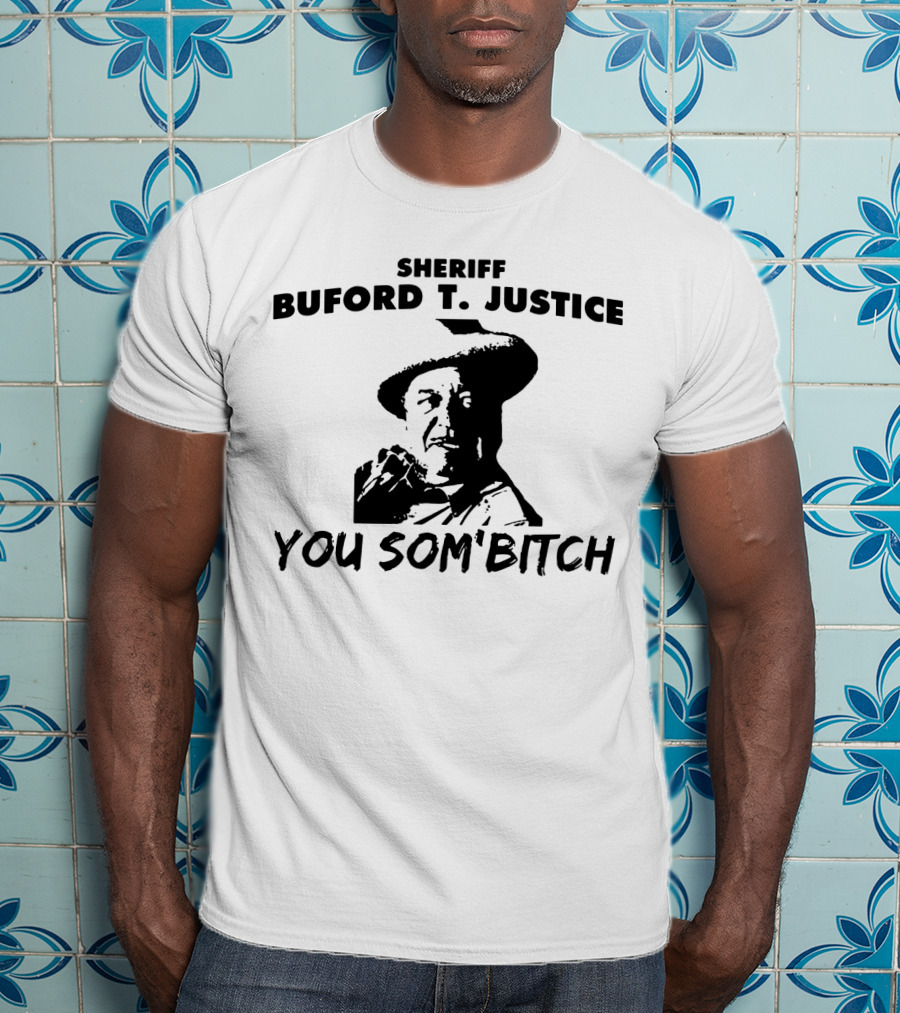 Buford T. Justice You Som'Bitch Smokey And The Bandit T-Shirt