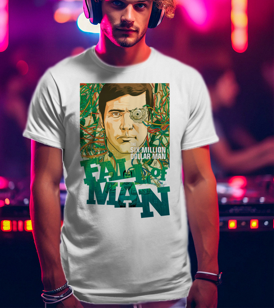 The Six Million Dollar Man Fall Of Man T-Shirt