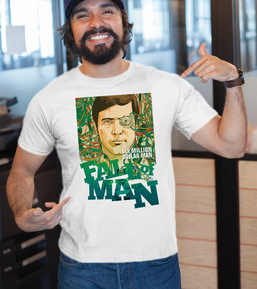 The Six Million Dollar Man Fall Of Man T-Shirt
