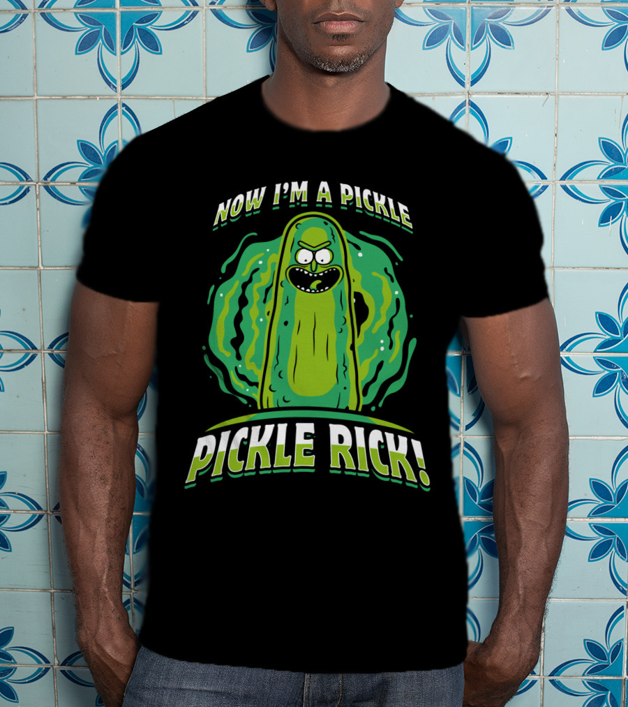 Now I'm A Pickle Rick And Morty Pickle Rick T-Shirt