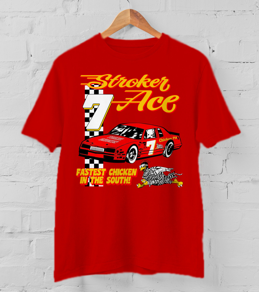 Stroker Ace Fastest Chicken In The South 7 Racing Car Chicken Pit T-Shirt