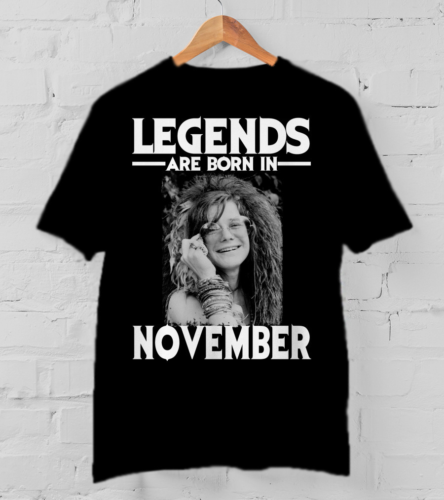 Legends Are Born IN November Janis Joplin T-Shirt