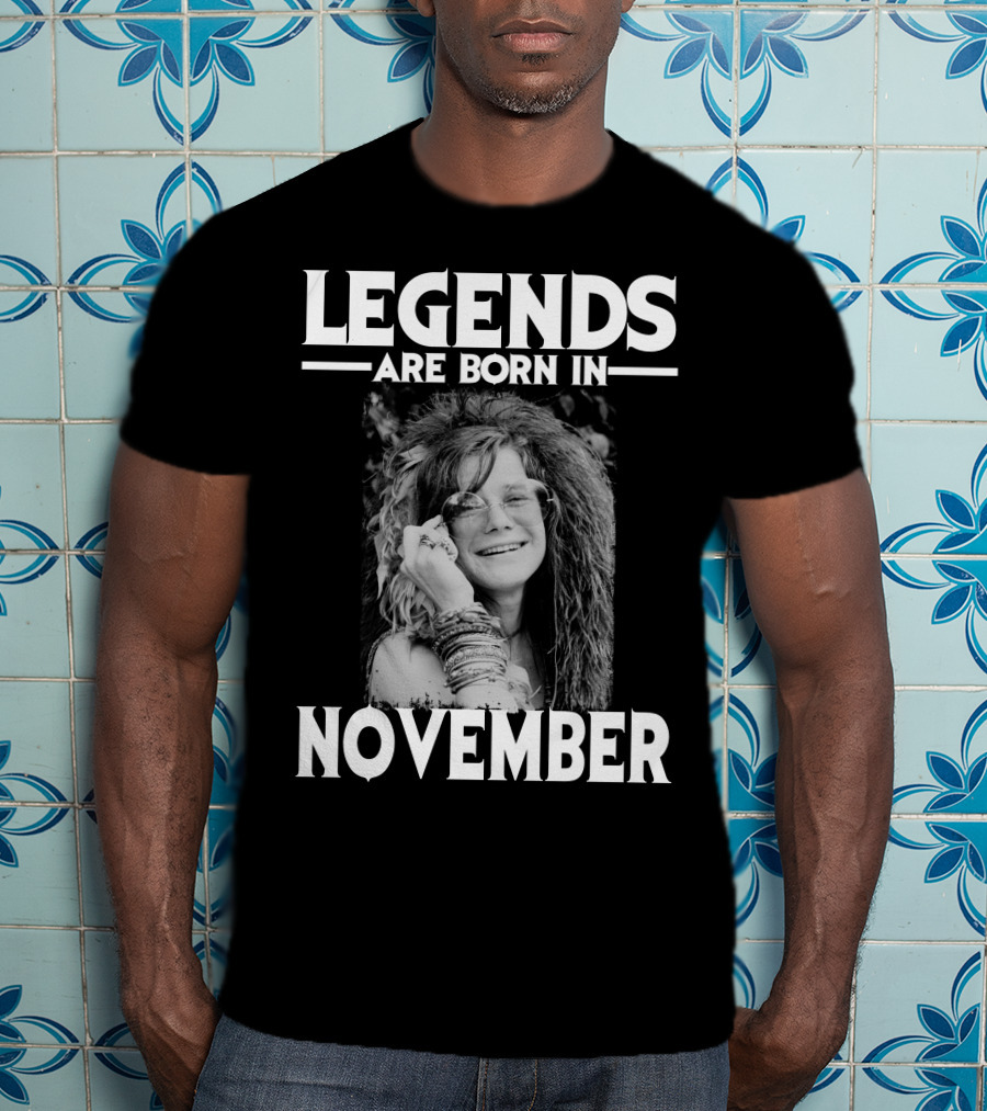 Legends Are Born IN November Janis Joplin T-Shirt