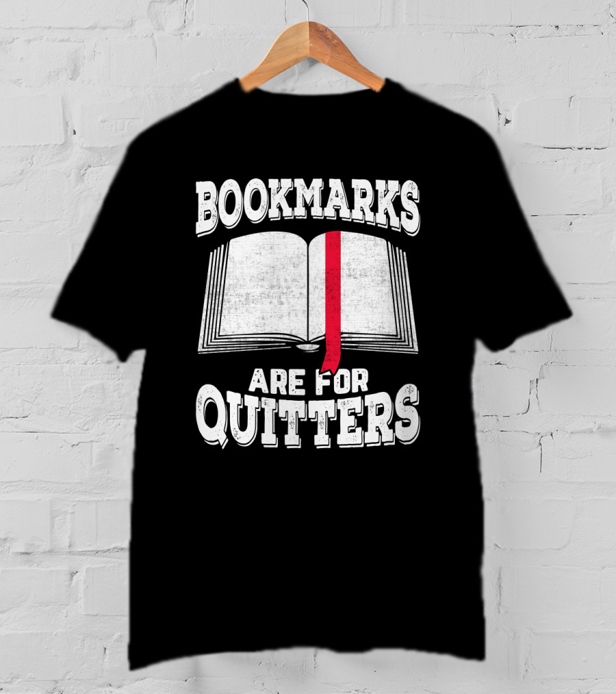Bookmarks Are For Quitters Open Book Red Bookmark T-Shirt