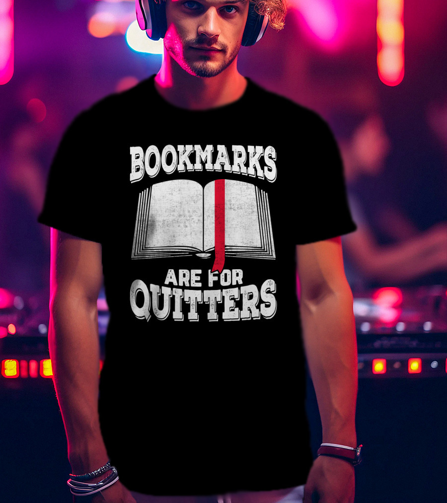 Bookmarks Are For Quitters Open Book Red Bookmark T-Shirt