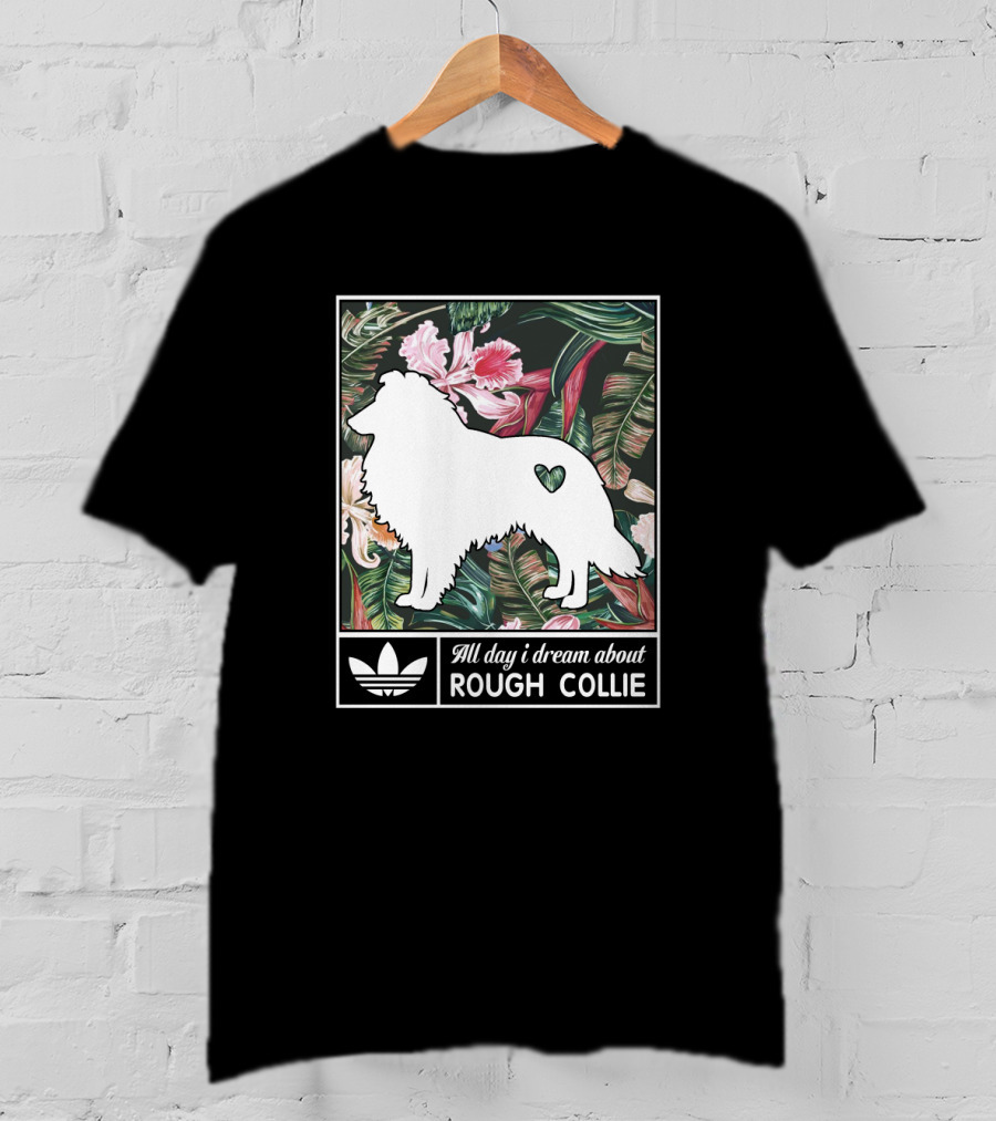 All Day I Dream About Rough Collie T-Shirt