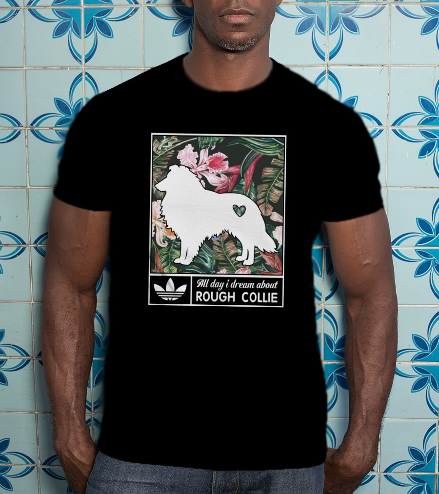 All Day I Dream About Rough Collie T-Shirt