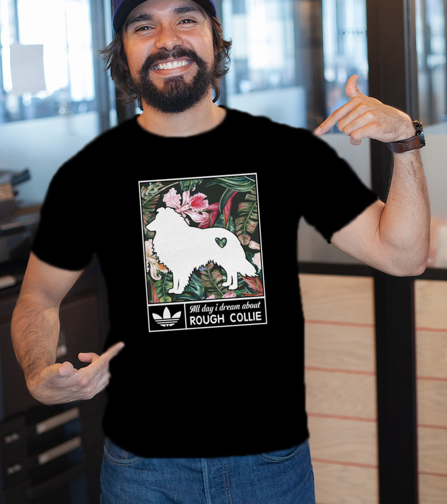 All Day I Dream About Rough Collie T-Shirt