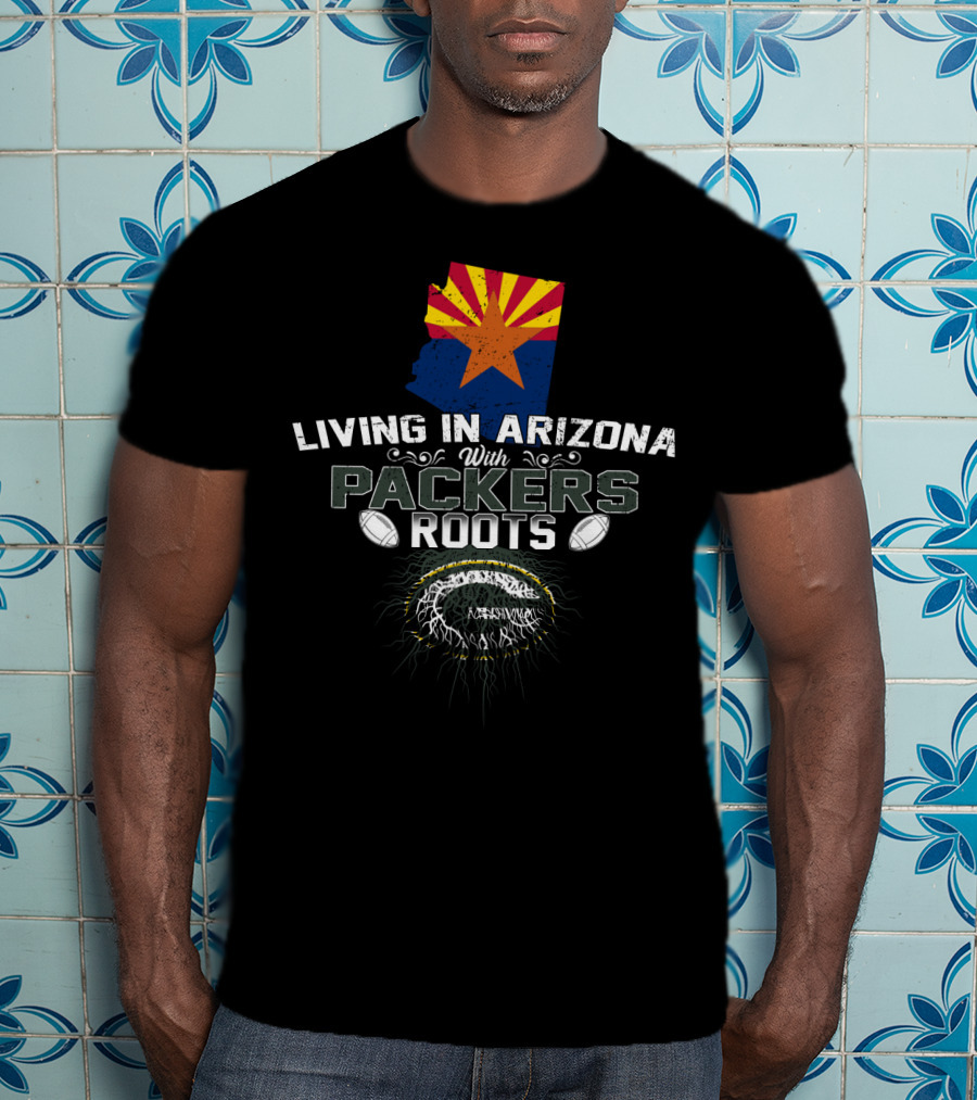 Living In Arizona With Packers Roots And Arizona State Map With Football Motif T-Shirt