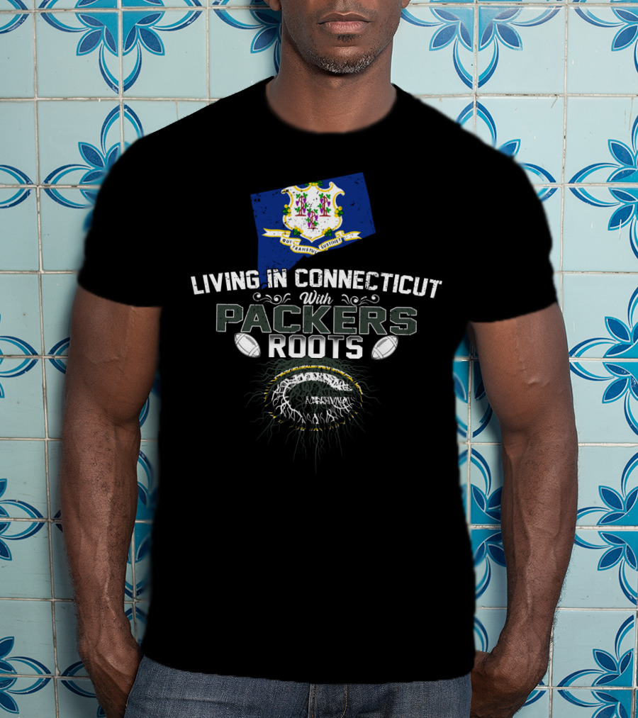 Living In Connecticut With Packers Roots And Football Heritage T-Shirt