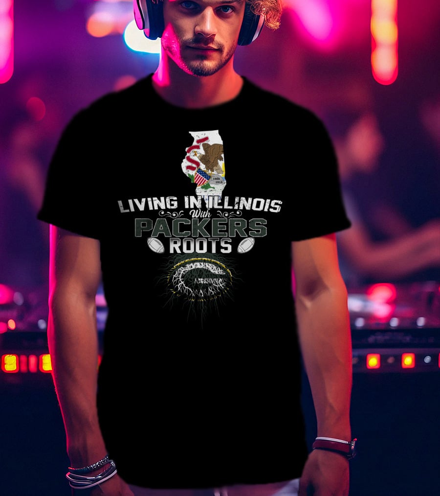 Living In Illinois Embracing Packers Roots With Football Pride T-Shirt