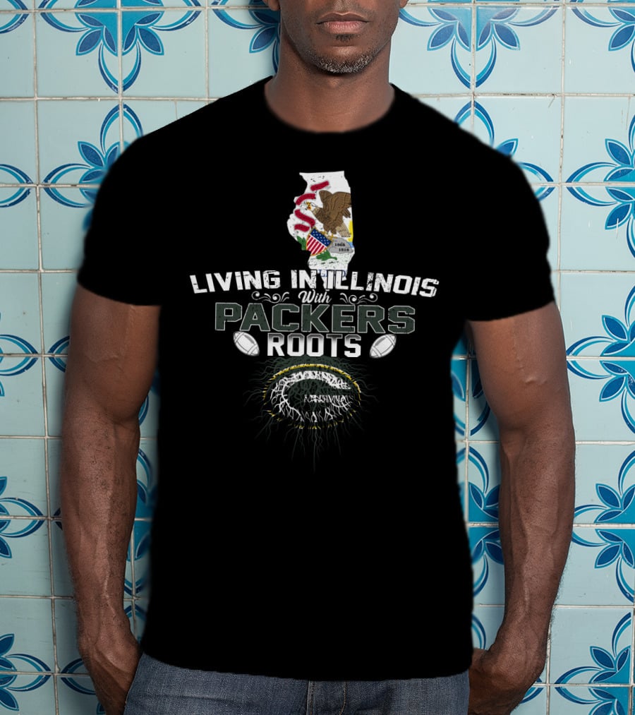 Living In Illinois Embracing Packers Roots With Football Pride T-Shirt
