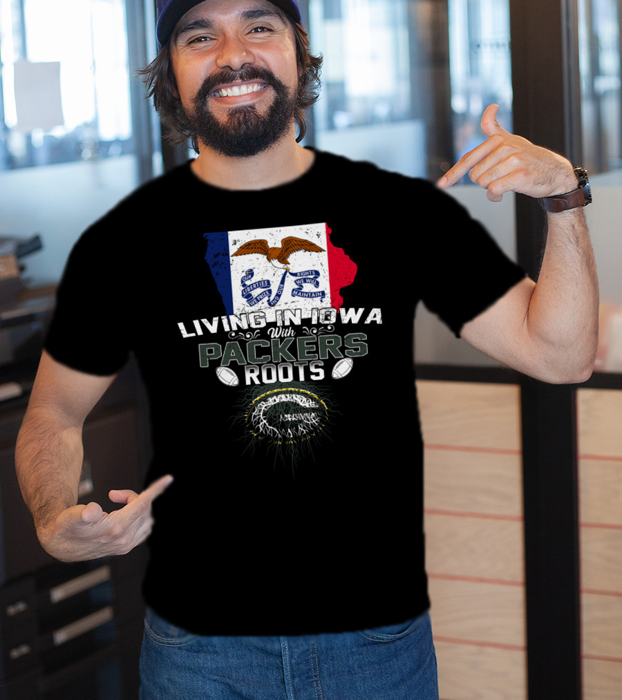 Living In Iowa With Packers Roots And Iowa Flag Symbolism T-Shirt