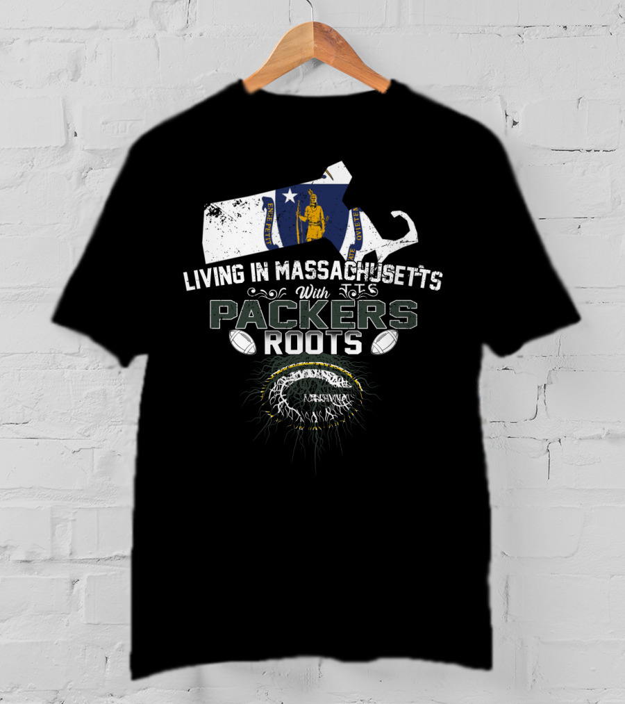 Massachusetts Living With Green Bay Packers Roots And Flag Of Massachusetts T-Shirt