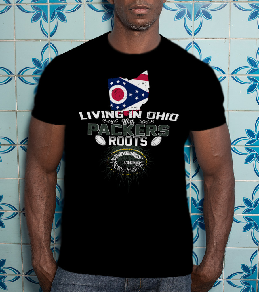 Living In Ohio With Green Bay Packers Roots Ohio Flag Football T-Shirt