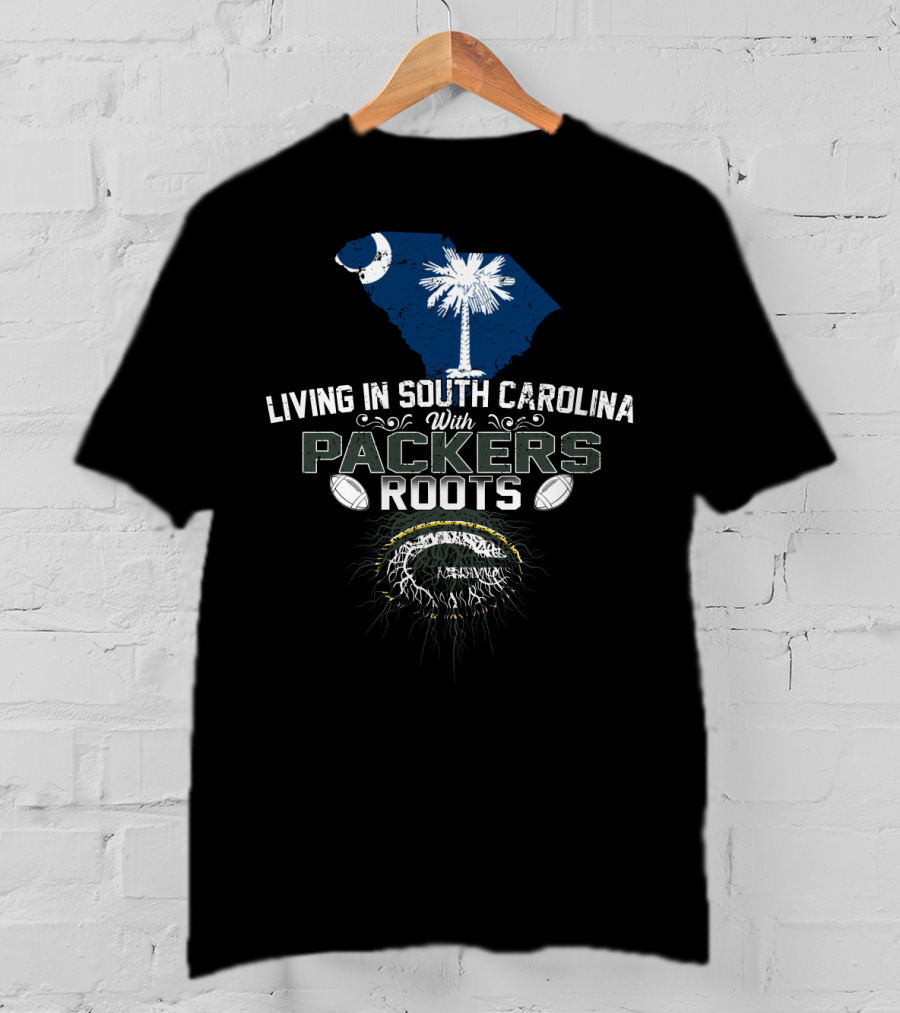 Living In South Carolina With Packers Roots Football Heritage Iconic Symbols T-Shirt