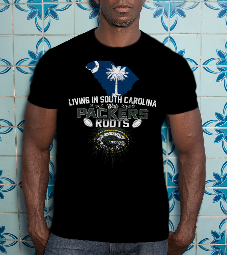 Living In South Carolina With Packers Roots Football Heritage Iconic Symbols T-Shirt