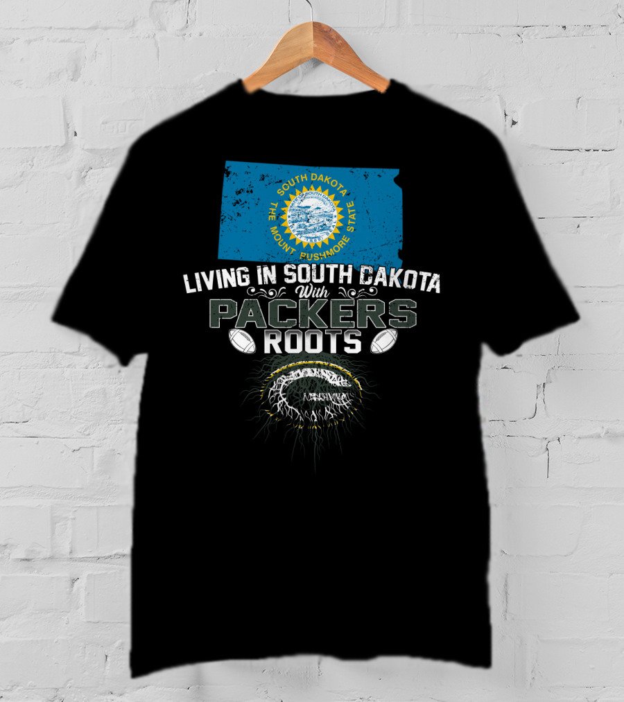 Living In South Dakota The Mount Rushmore State With Packers Roots T-Shirt