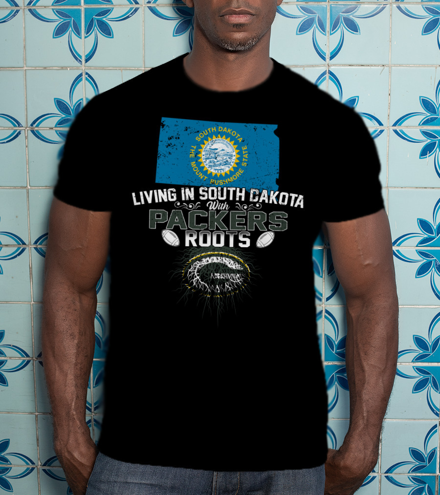 Living In South Dakota The Mount Rushmore State With Packers Roots T-Shirt