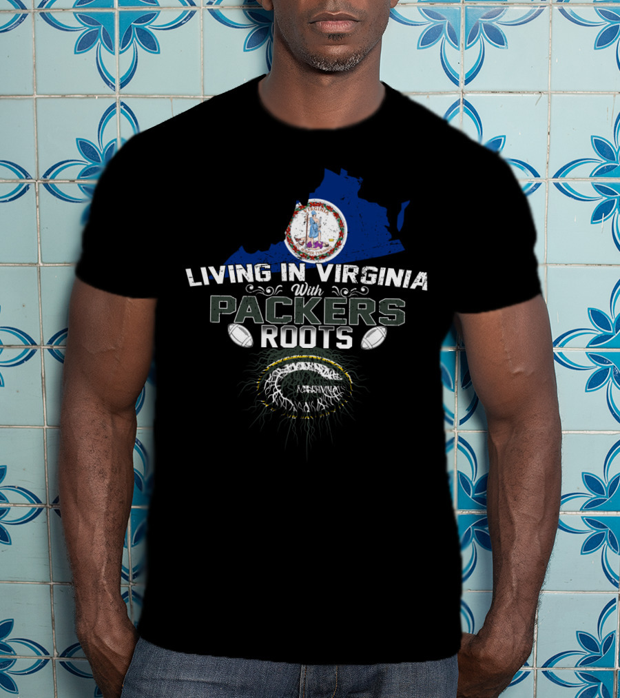 Living In Virginia With PACKERS Roots Football Heritage Virginia Map T-Shirt